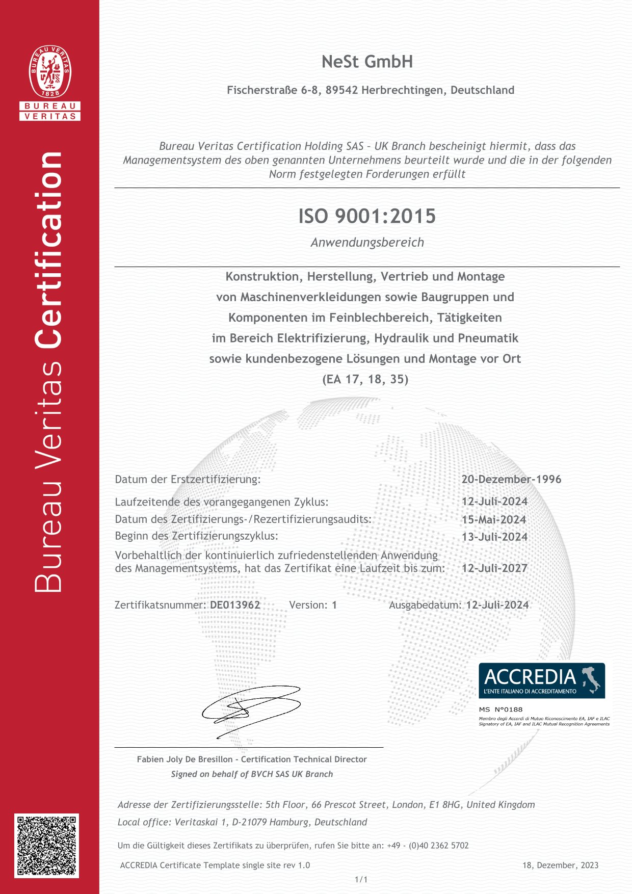 DIN EN ISO 9001:2015 Zertifikat – Konstruktion, Herstellung, Vertrieb und Montage von Maschinenverkleidungen sowie Baugruppen und Komponenten im Feinblechbereich, Tätigkeiten im Bereich Elektrifizierung, Hydraulik und Pneumatik sowie kundenbezogene Lösungen und Montage vor Ort